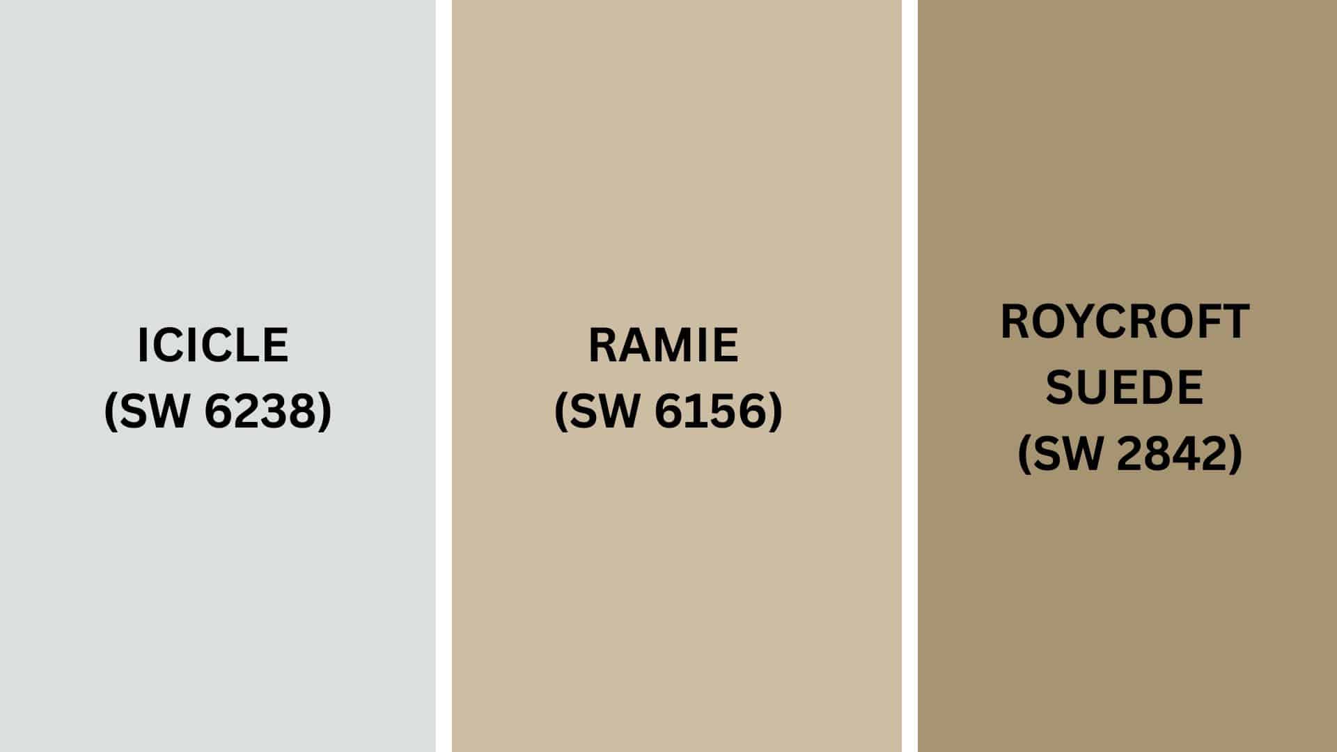 Three paint swatches: Icicle SW 6238 (light gray), Ramie SW 6156 (beige), Roycroft Suede SW 2842 (brown).,